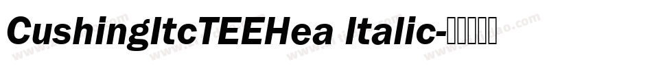 CushingItcTEEHea Italic字体转换